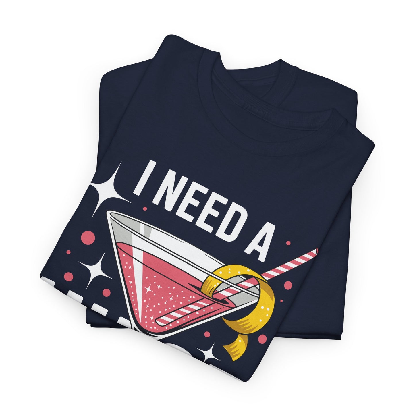 I Need a Huge COCKtail Adult Joke Funny Drinking Quote T-Shirt