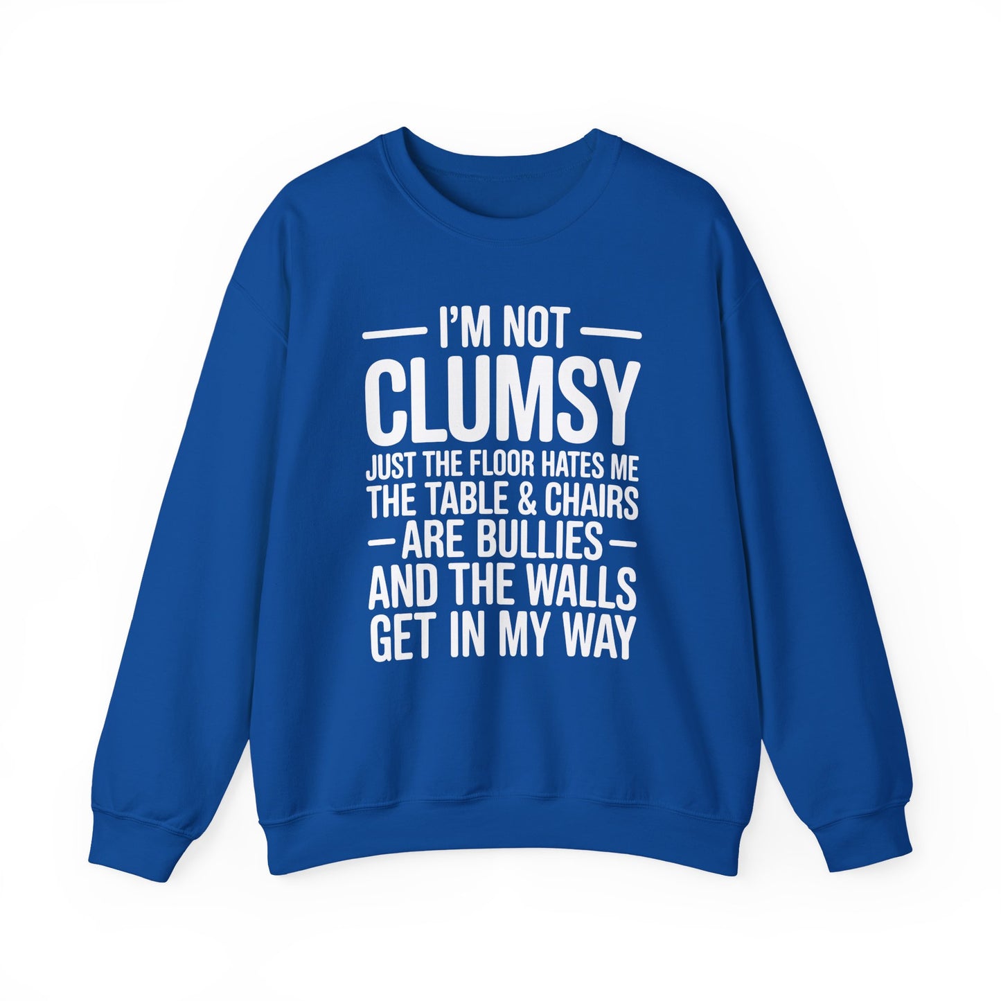 Funny I'm Not Clumsy Quote Sarcastic Sweatshirt