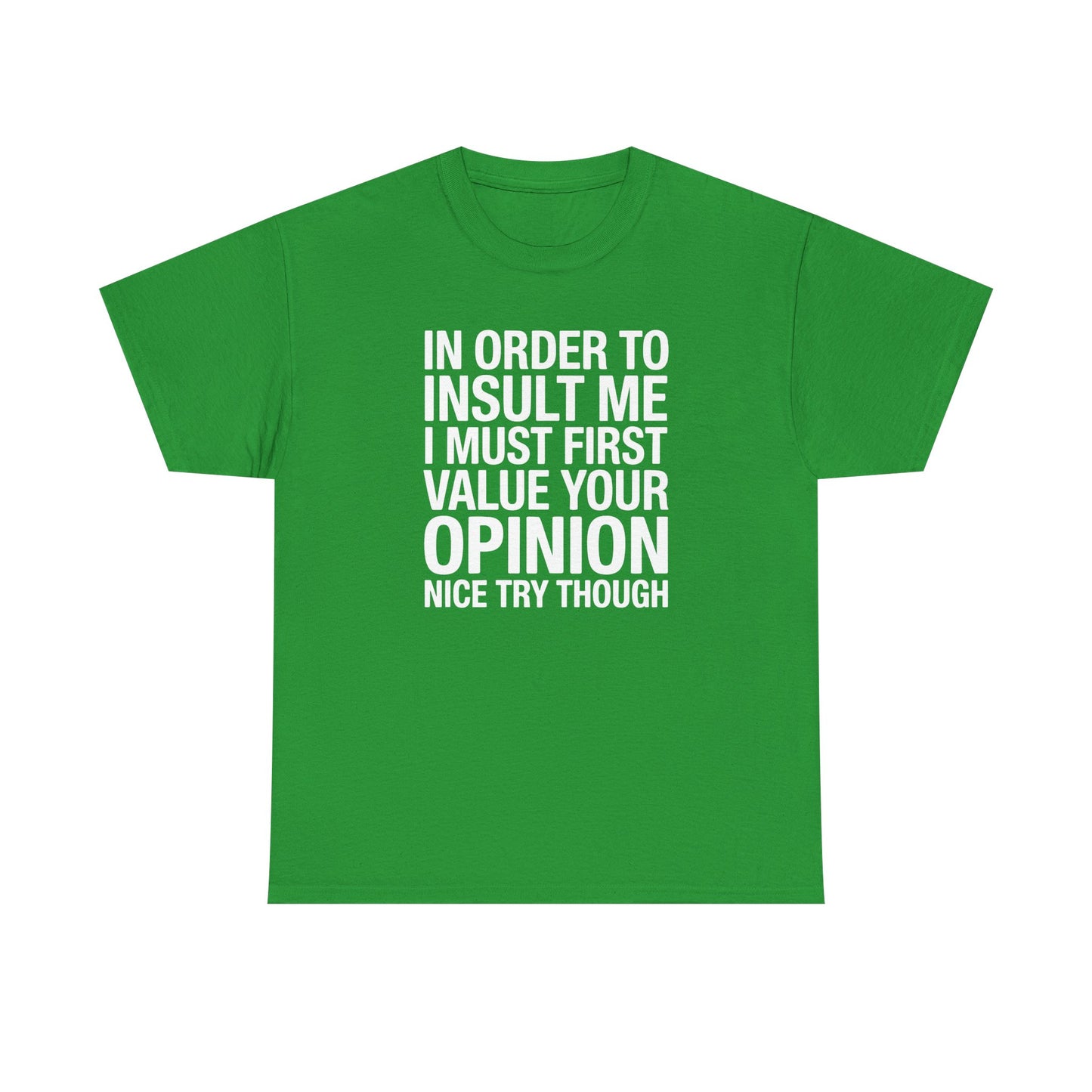 Funny In Order To Insult Me Joke Sarcastic T-Shirt