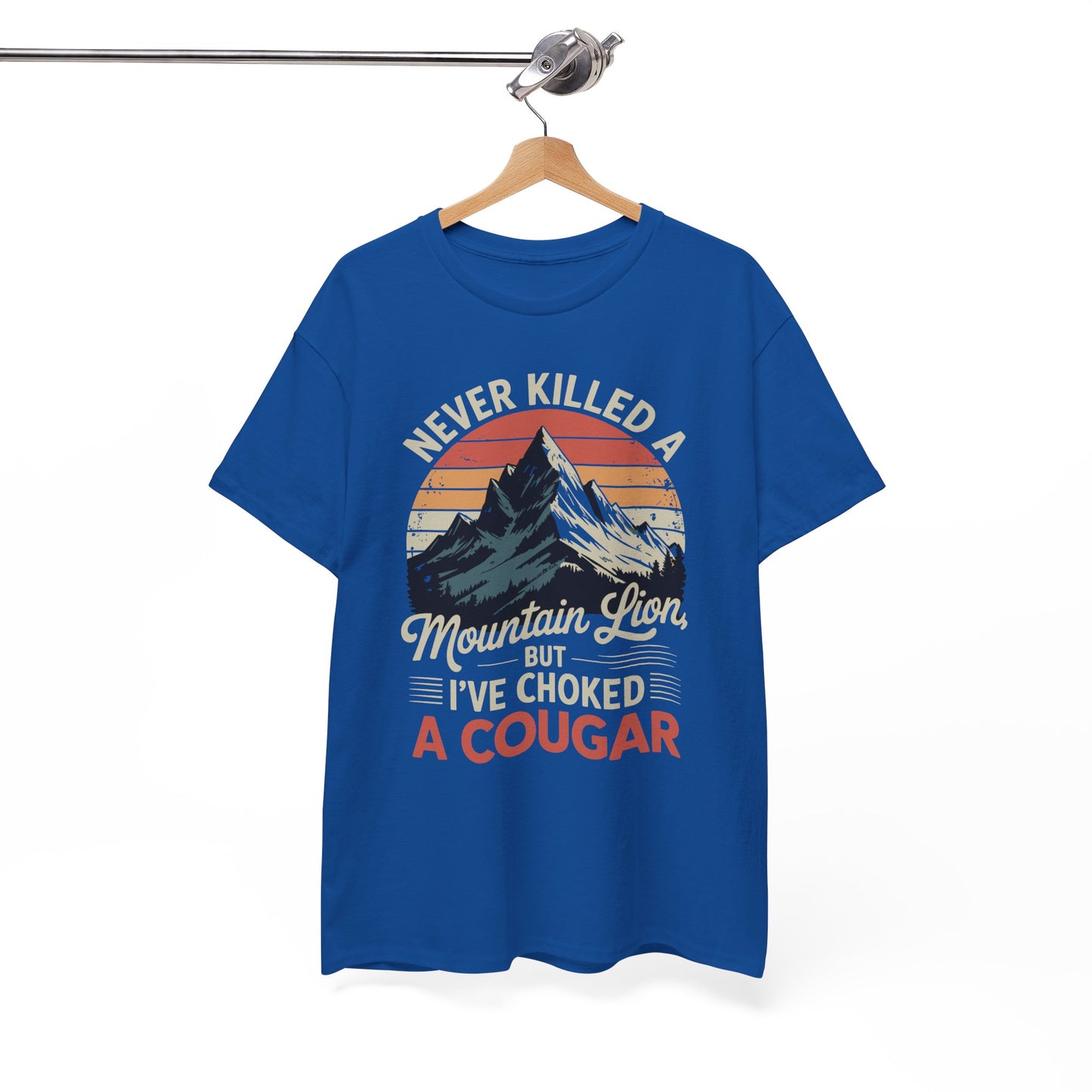 Never Killed A Mountain Lion But I've Choked A Cougar T-Shirt