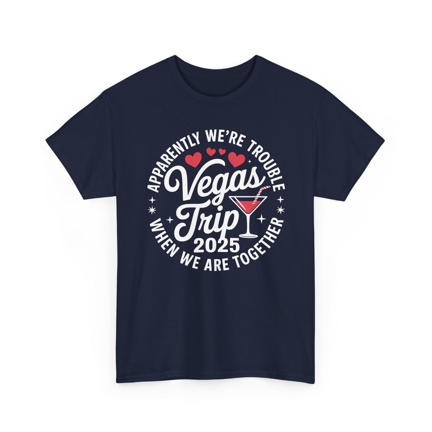 Vegas Trip 2025 Apparently We're Trouble When We're Together T-Shirt