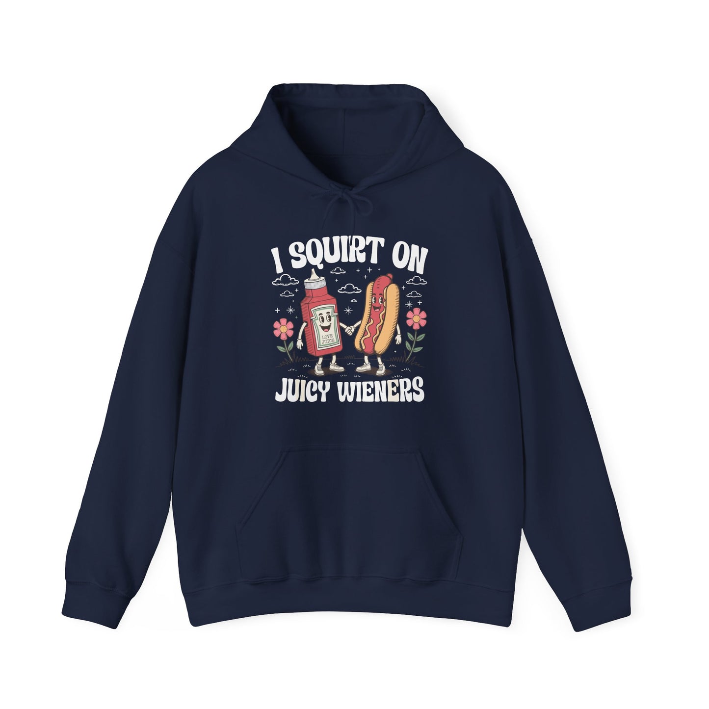 I Squirt On Juicy Wieners, Funny Juicy Wieners Meme Hoodie