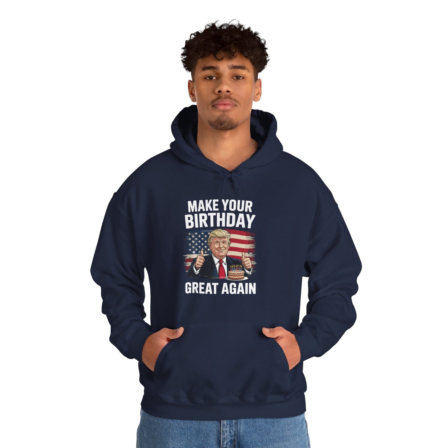 Make Your Birthday Great Again, Trump Fan Birthday Gift Hoodie
