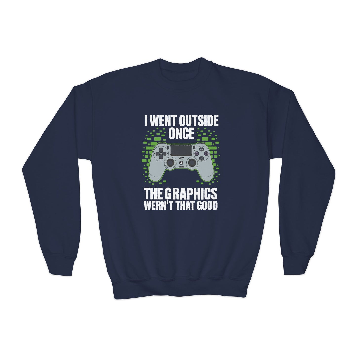 I Went Outside Once The Graphics Weren't That Good Gamer Boy Sweatshirt