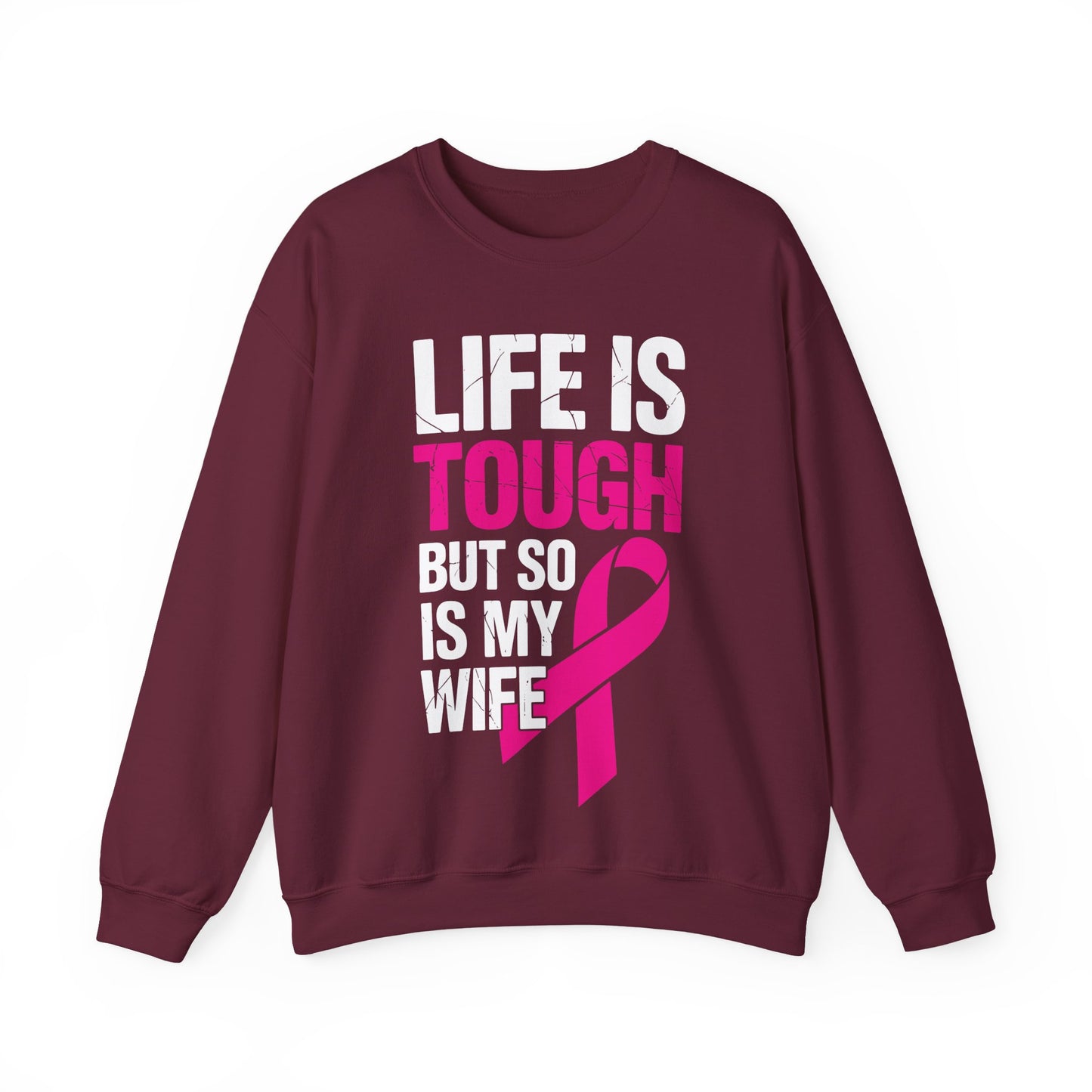 Life Is Tough But So Is My Wife Breast Cancer Awareness Gift Sweatshirt