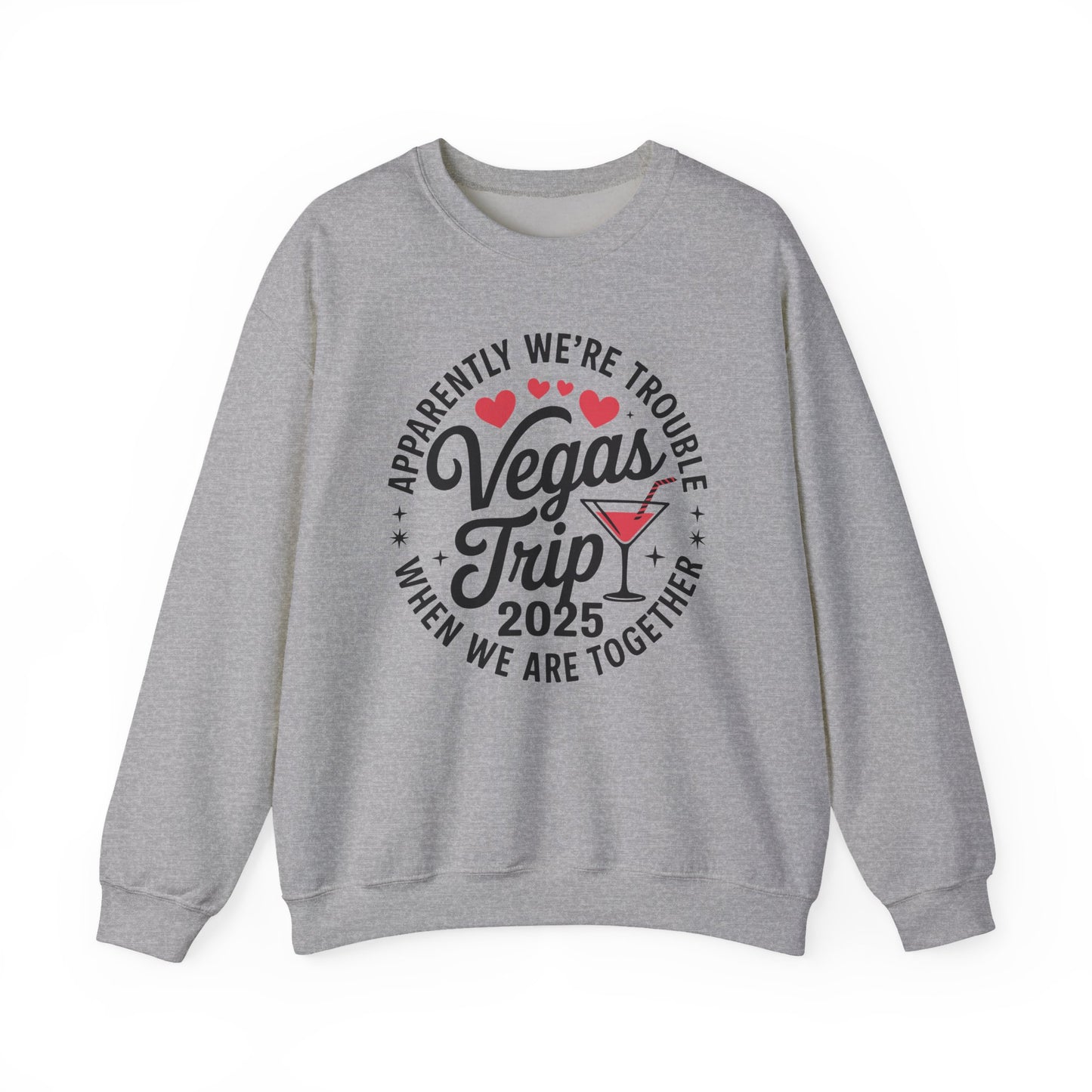 Vegas Trip 2025 Apparently We're Trouble When We're Together Sweatshirt