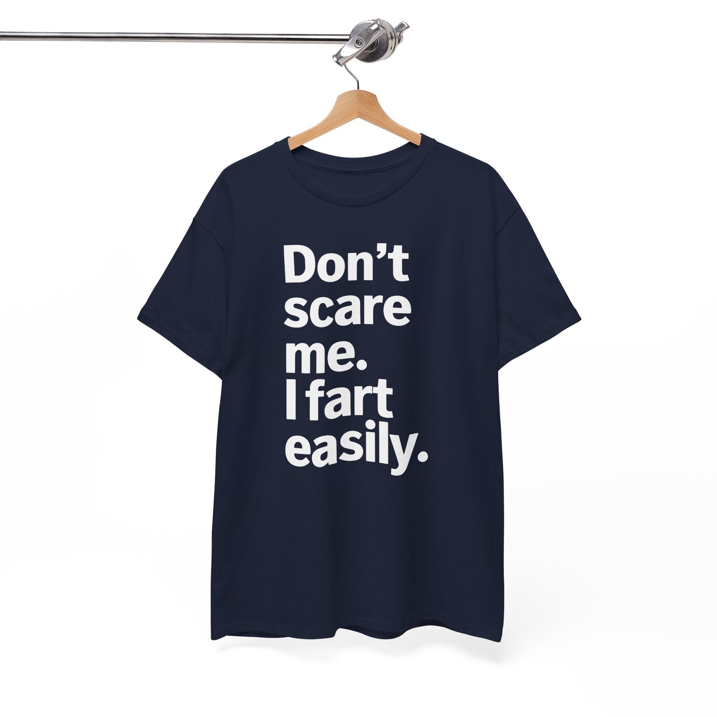Funny Don't Scare Me I Fart Easily Sarcastic Humor Hilarious T-Shirt
