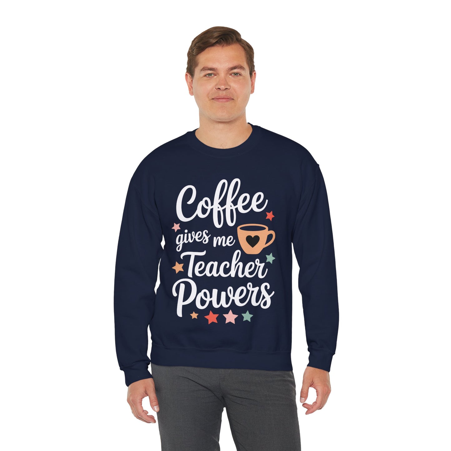 Coffee Gives Me Teacher Powers, Cute Teacher Appreciation Sweatshirt