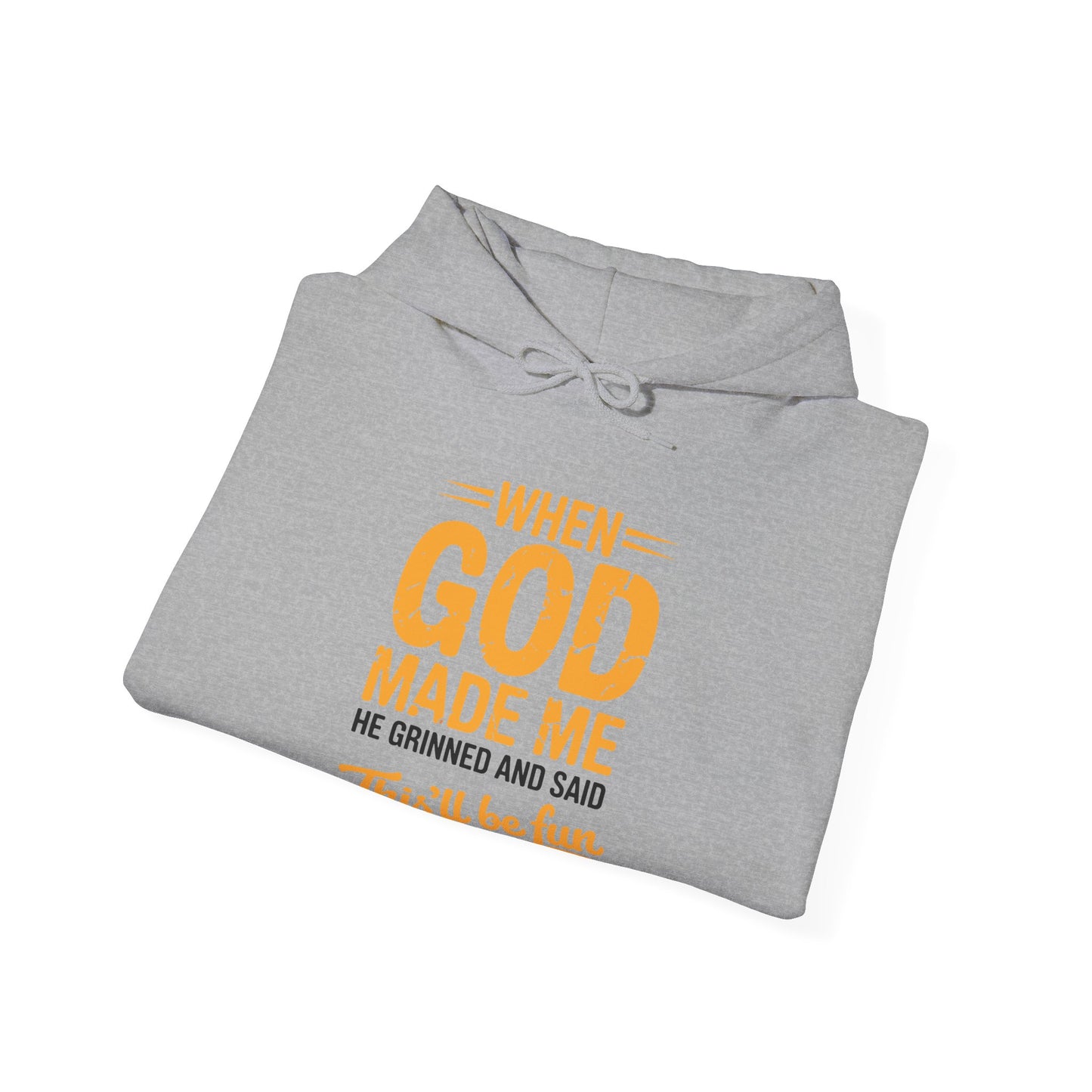 Funny Saying When God Made Me Funny Quote Hoodie