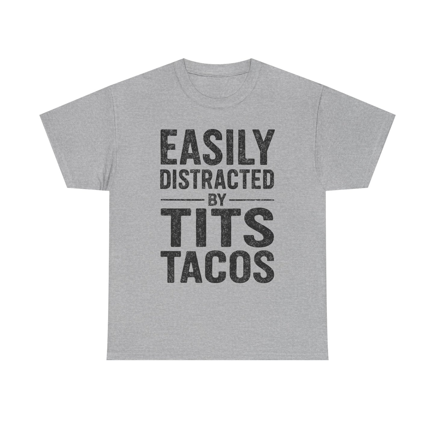 Men's Easily Distracted By Tits and Tacos Adult Humor Gift T-Shirt