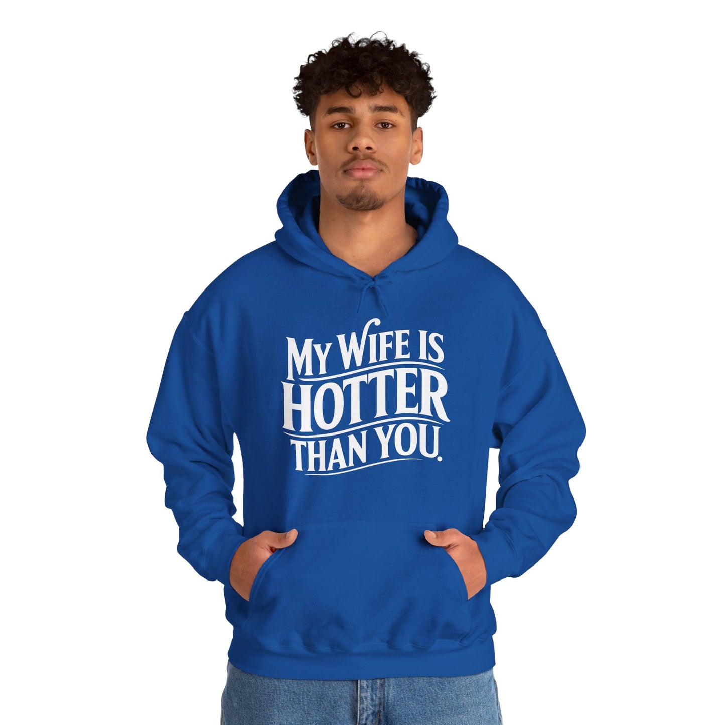 Funny My Wife Is Hotter Than You Sarcastic Saying Hoodie