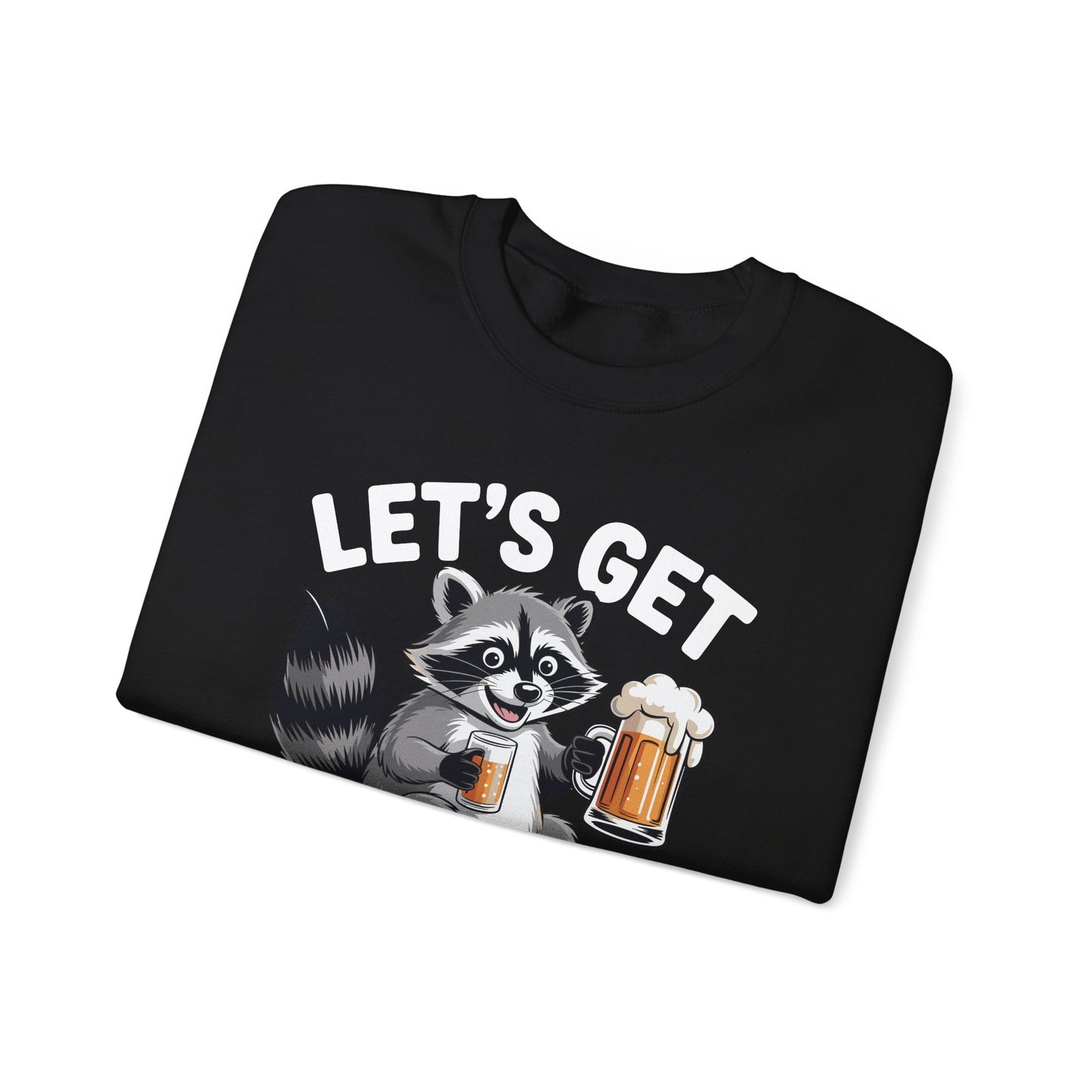 Funny Let's Get Trashed Raccoon Meme Humor Beer Drinking Sweatshirt