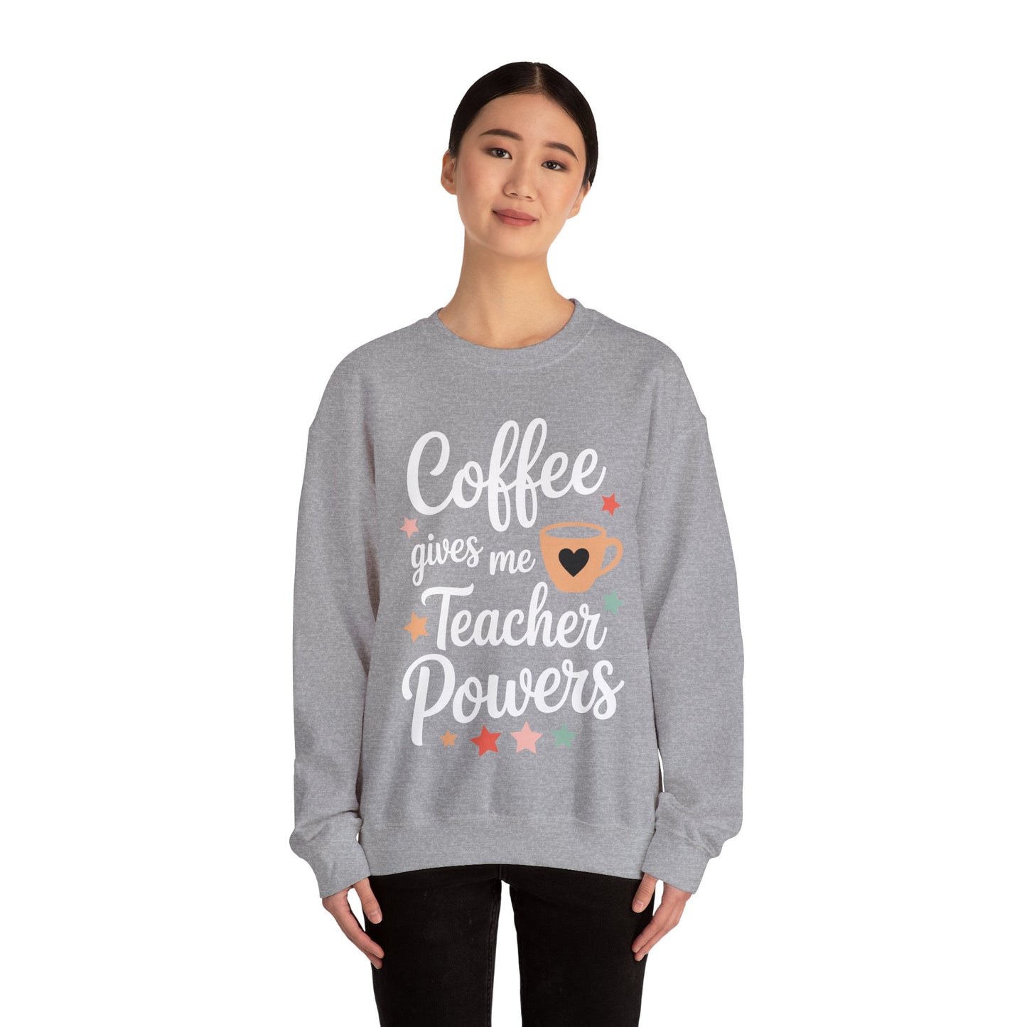 Coffee Gives Me Teacher Powers, Cute Teacher Appreciation Sweatshirt