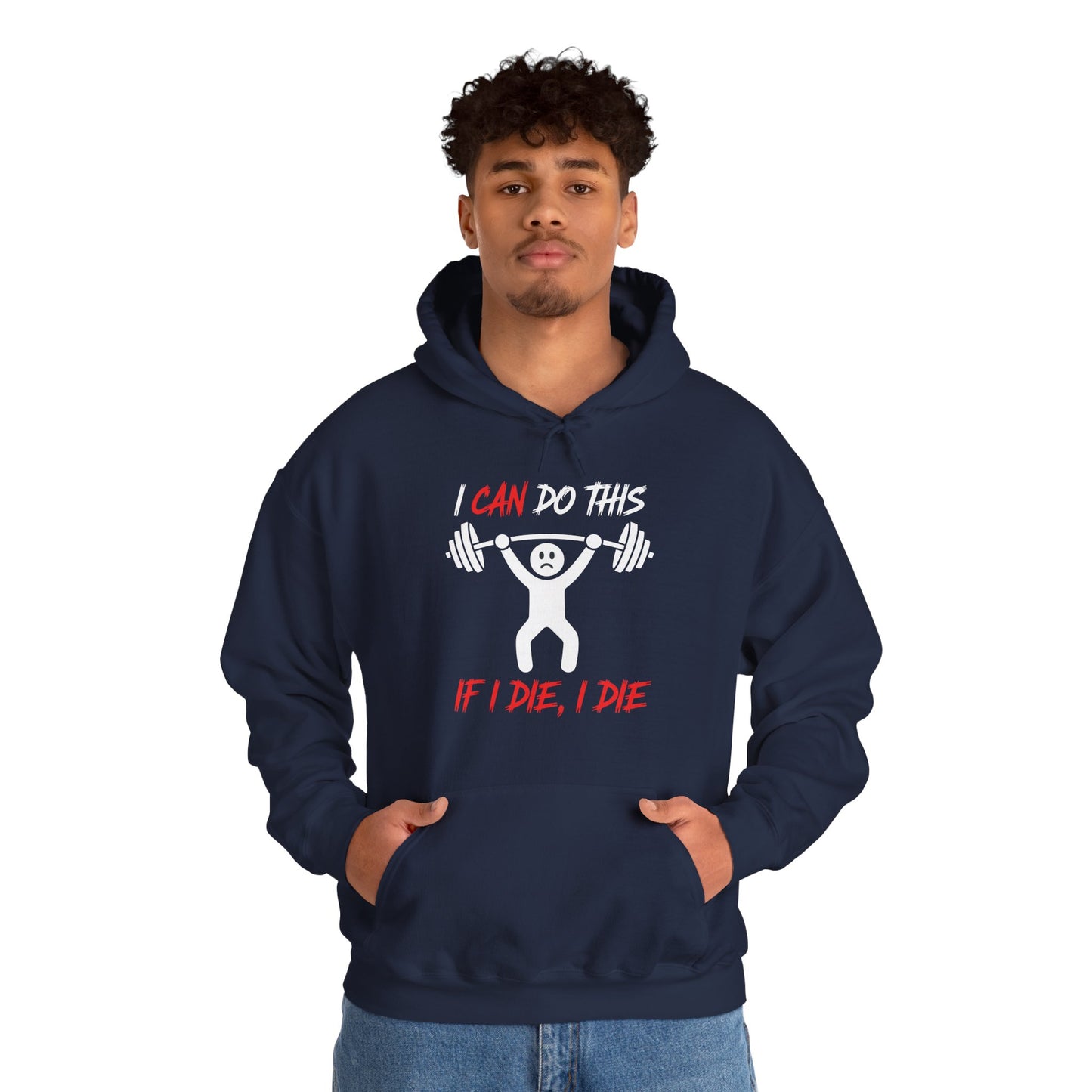 I Can Do This If I Die I Die Funny Fitness Workout Gym Hoodie