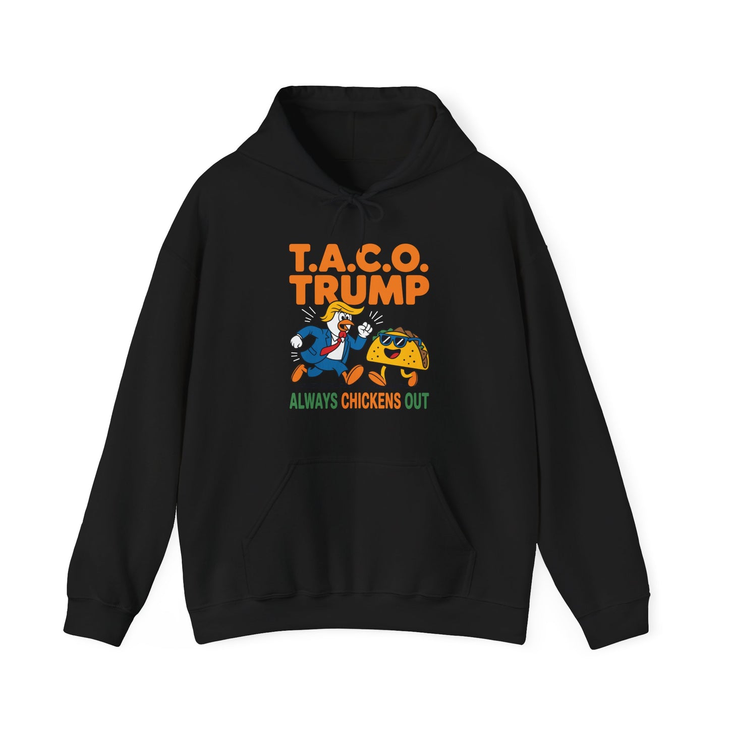 Funny Taco Trump Always Chickens Out T.A.C.O Hoodie
