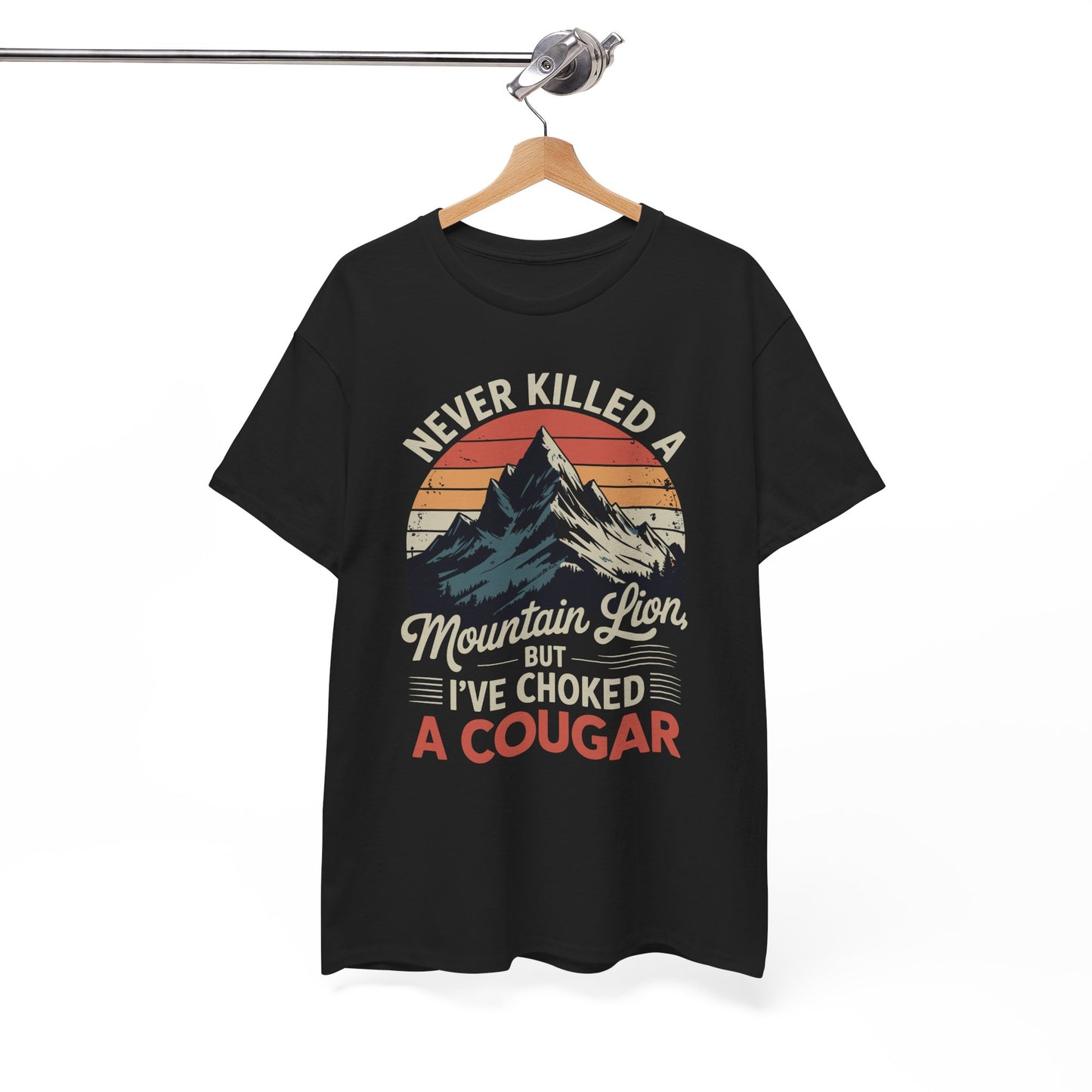 Never Killed A Mountain Lion But I've Choked A Cougar T-Shirt