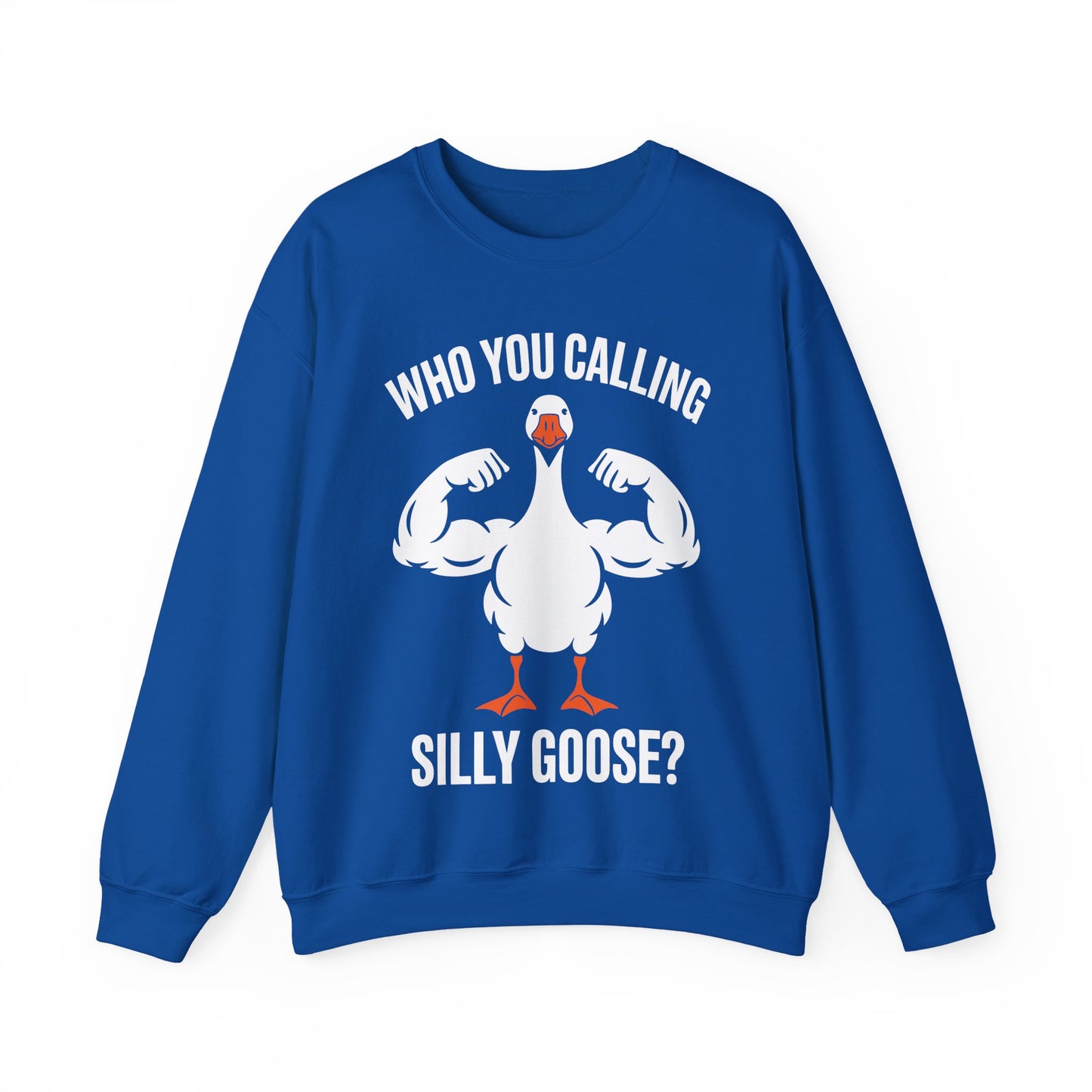 Who You Calling Silly Goose Funny Gym Meme Sweatshirt