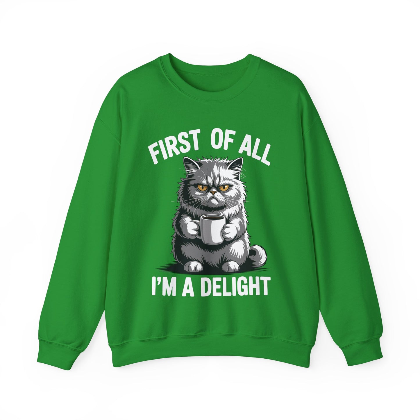 First Of All I'm A Delight Sarcastic Angry Cat Coffee Lover Sweatshirt for Men Women