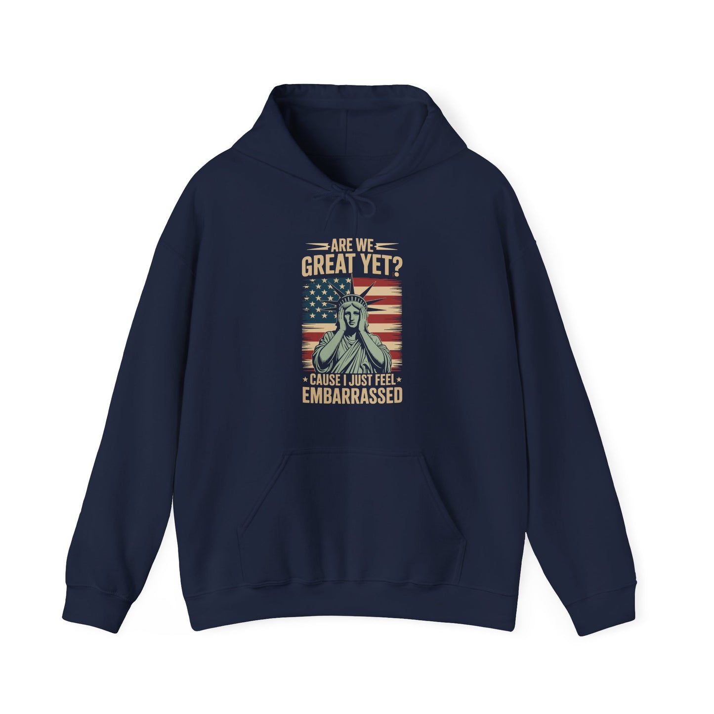 Are We Great Yet Cause I Just Feel Embarrassed Anti Trump Hoodie