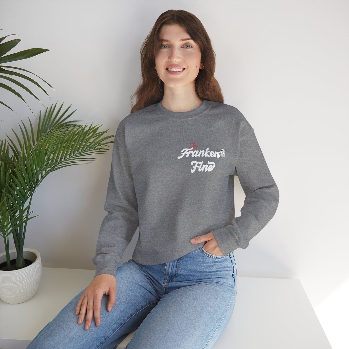 Stay Franken Fine Cute Creepy and Totally Slaying Halloween Style Sweatshirt