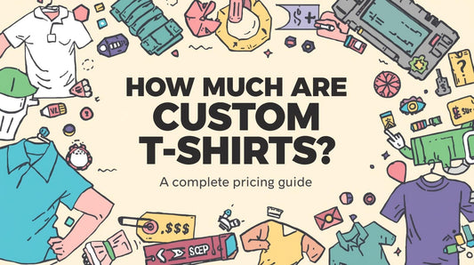 How Much Are Custom T-Shirts? A Complete Pricing Guide