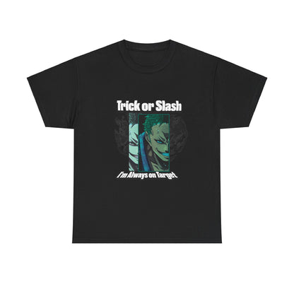 Trick Or Slash I am Always On Target T-Shirt For Men Women