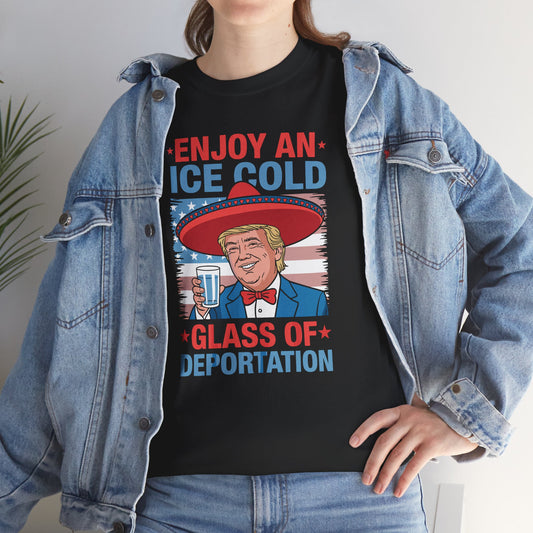 Funny Trump 4th of July Ice Cold Glass Of Deportation T-shirt