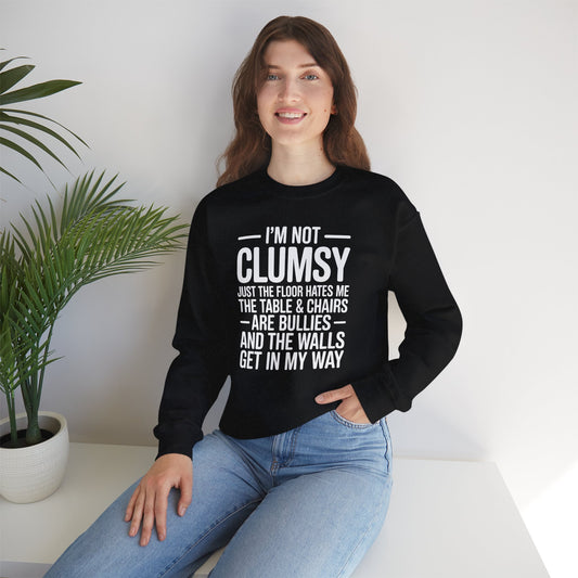 Funny I'm Not Clumsy Quote Sarcastic Sweatshirt