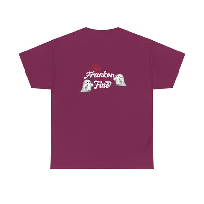 Stay Franken Fine Cute Creepy and Totally Slaying Halloween Style T-Shirt