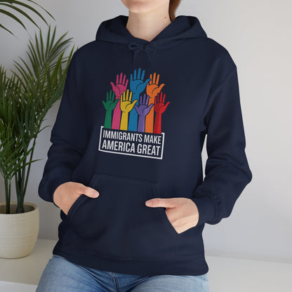Immigrants Make America Great Hoodie