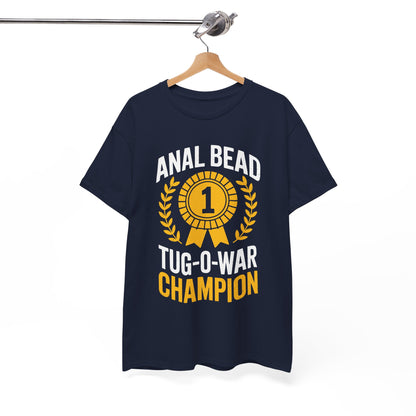 Funny Saying Bead Tug O War Champion Adult Humor T-Shirt for Men & Women