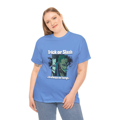 Trick Or Slash I am Always On Target T-Shirt For Men Women