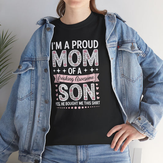 I'm A Proud Mom Shirt Gift From Son To Mom Funny Mothers Day T-Shirt
