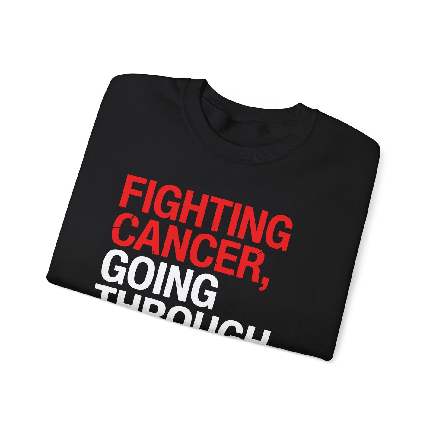 Funny Cancer Fighter Inspirational Quote Chemo Patient Gift Sweatshirt