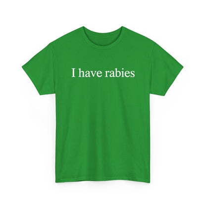 Funny I Have Rabies T-Shirt