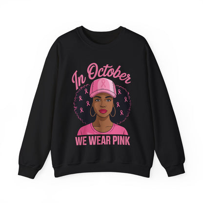 in October We Wear Pink Black Women Breast Cancer Awareness Sweatshirt