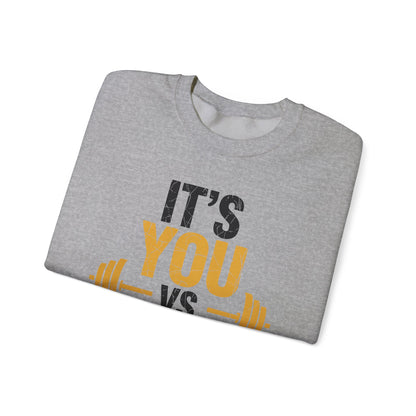 Its You Vs You Workout Gym Workout Motivation Fitness Men Women Sweatshirt