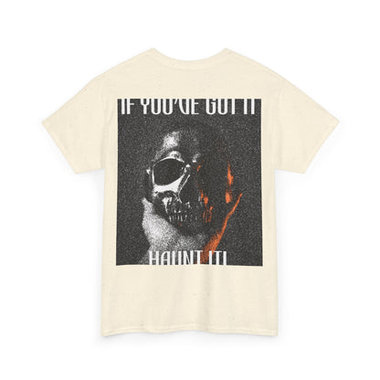 If You've Got It, Haunt It Spooky Halloween T-Shirt