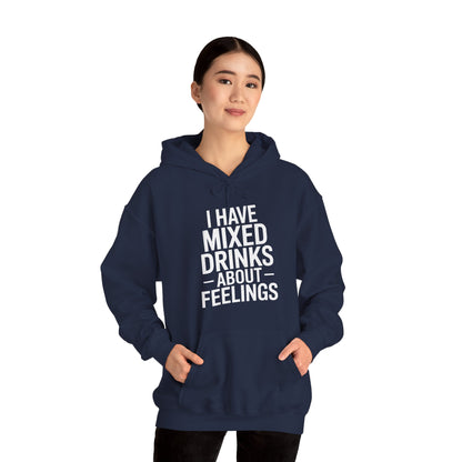 Funny Drinking I Have Mixed Drinks About Feelings Hoodie
