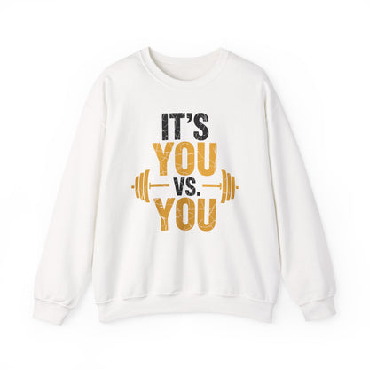 Its You Vs You Workout Gym Workout Motivation Fitness Men Women Sweatshirt