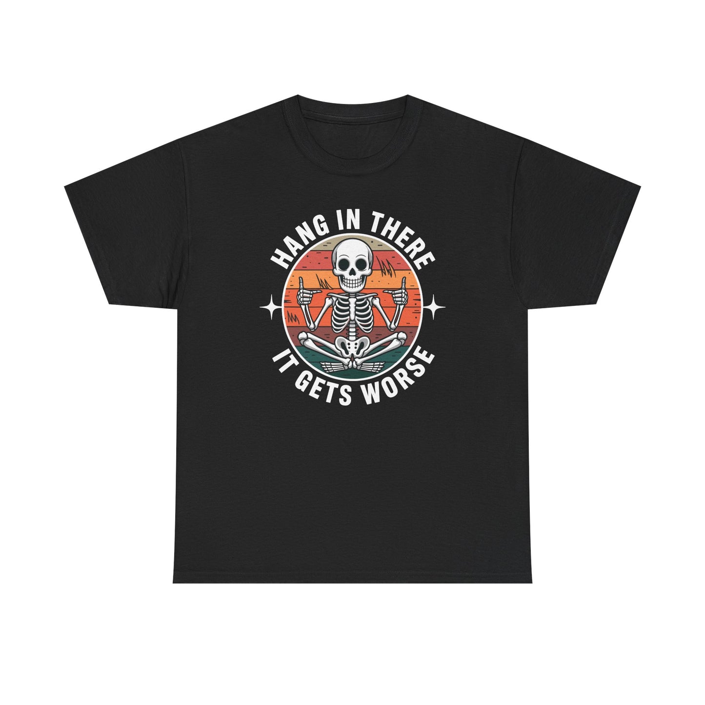 Hang In There It Gets Worse Sarcastic skeleton Flames T-Shirt
