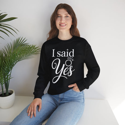 Funny I Said Yes Engagement Announcement Couple Sayings Sweatshirt