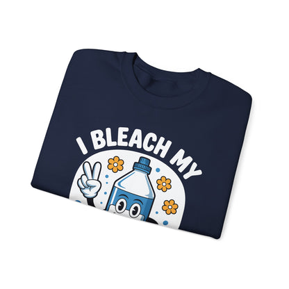 I Bleach My Stink Wrinkle Funny Sarcastic embarrassing Meme Sweatshirt