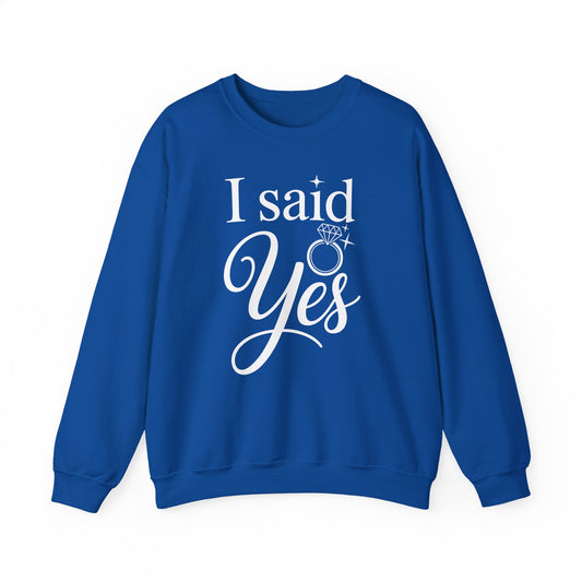 Funny I Said Yes Engagement Announcement Couple Sayings Sweatshirt