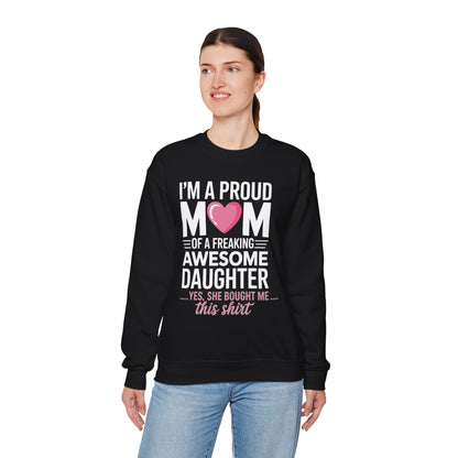 I'm A Proud Mom Gift From Daughter Funny Mothers Day Sweatshirt