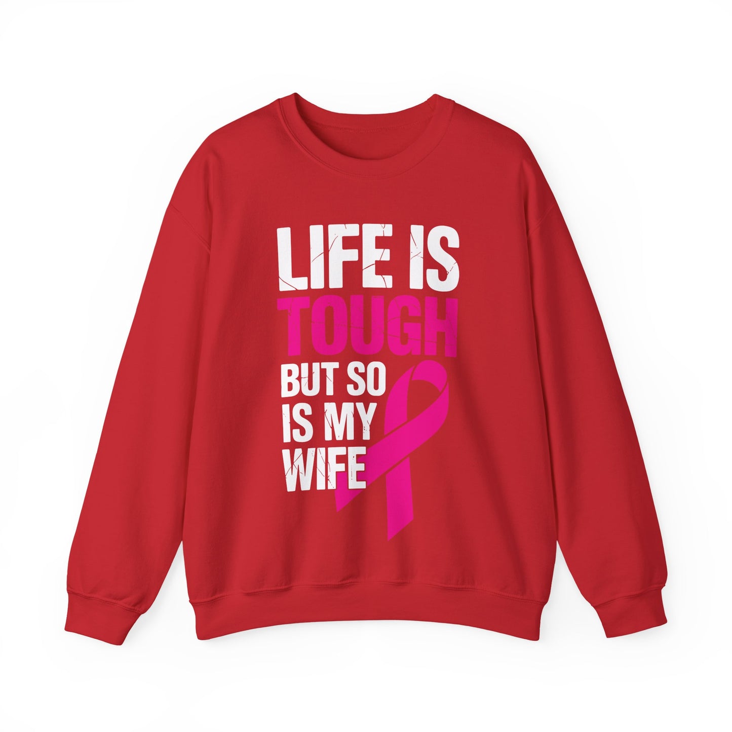 Life Is Tough But So Is My Wife Breast Cancer Awareness Gift Sweatshirt