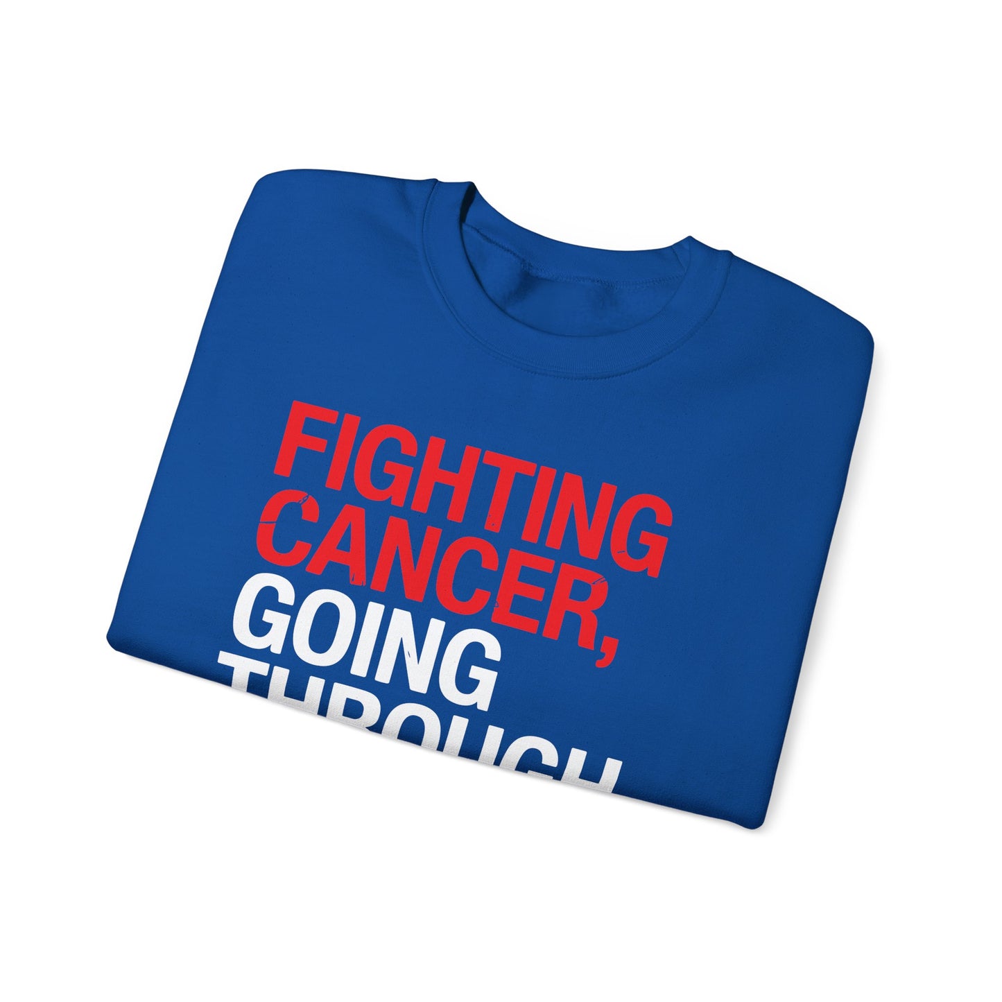 Funny Cancer Fighter Inspirational Quote Chemo Patient Gift Sweatshirt