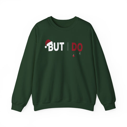 Family Christmas Pajamas Matching But I Do Sweatshirt