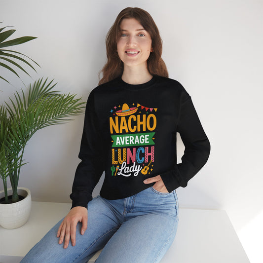 Funny Nacho Average Lunch Lady Cinco De Mayo Fiesta Mexican Sweatshirt