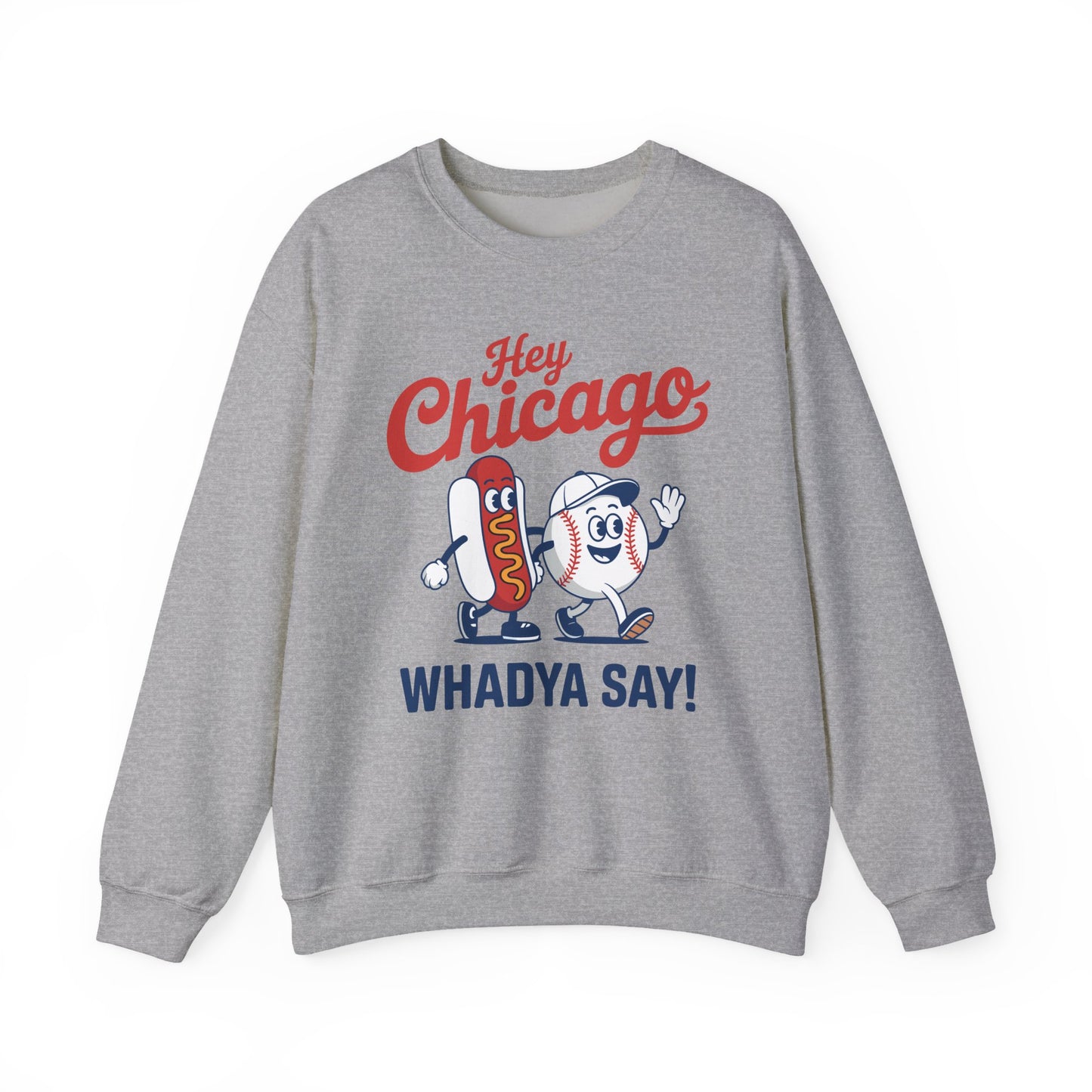 Hey Chicago Whadya Say Baseball and Hot Dog 4th of July Men Women Sweatshirt
